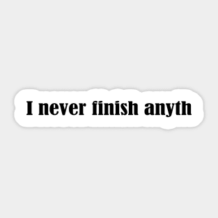 Teenager Lazy Funny Quote Friend Worker Chaotic Love Frustrating Lifestyle Gift Sticker